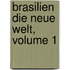 Brasilien Die Neue Welt, Volume 1