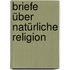 Briefe über natürliche Religion
