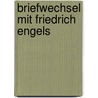 Briefwechsel Mit Friedrich Engels door August Bebel
