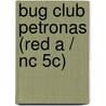 Bug Club Petronas (red A / Nc 5c) door Tina Shaw
