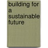 Building for a Sustainable Future door Institution Of Structural Engineers