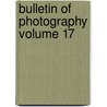Bulletin of Photography Volume 17 door John Bartlett