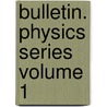 Bulletin. Physics Series Volume 1 door University of New Mexico