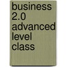 Business 2.0 Advanced Level Class door Paul Emmerson