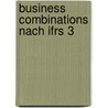 Business Combinations Nach Ifrs 3 door Michael Buschhüter