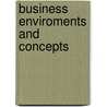 Business Enviroments And Concepts by Kaplan Cpa Education