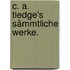 C. A. Tiedge's sämmtliche Werke.