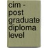 Cim - Post Graduate Diploma Level