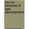 Css For Windows 8 App Development by Jeremy Foster