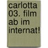 Carlotta 03. Film ab im Internat!
