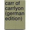 Carr of Carrlyon (German Edition) door Aïdé Hamilton