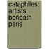 Cataphiles: Artists Beneath Paris
