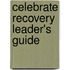 Celebrate Recovery Leader's Guide