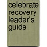 Celebrate Recovery Leader's Guide door John Baker