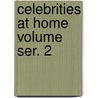 Celebrities at Home Volume Ser. 2 by Edmund Hodgson Yates