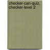 Checker-Can-Quiz. Checker-Level 2 door Silke Neubert