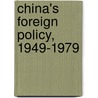 China's foreign policy, 1949-1979 door Andreas Staggl