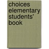 Choices Elementary Students' Book door Michael Harris