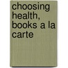 Choosing Health, Books a la Carte door Barry Elmore