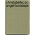 Christabelle; Or, Angel-Footsteps