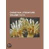 Christian Literature Volume 12-13 door Gottfried Keller