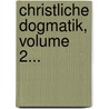 Christliche Dogmatik, Volume 2... door Johann Heinrich August Ebrard