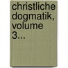 Christliche Dogmatik, Volume 3... door Johann Peter Lange