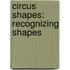 Circus Shapes: Recognizing Shapes