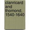 Clanricard and Thomond, 1540-1640 door Bernadette Cunningham