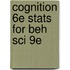 Cognition 6e Stats For Beh Sci 9e