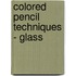 Colored Pencil Techniques - Glass