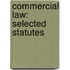 Commercial Law: Selected Statutes
