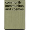 Community, Communitas, And Cosmos door Gilbert I. Bond