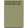 Compendium Der Kinderheilkunde... door Gustavo Augusto Braun