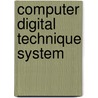 Computer Digital Technique System by Kaliyaperumal Karthikeyan