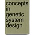 Concepts In Genetic System Design