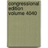 Congressional Edition Volume 4040