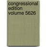 Congressional Edition Volume 5626 door United States Congress