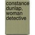 Constance Dunlap, Woman Detective