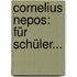 Cornelius Nepos: Für Schüler...