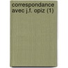 Correspondance Avec J.F. Opiz (1) by Giacomo Casanova