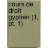 Cours De Droit Gyptien (1, Pt. 1) by Eugène Revillout