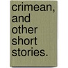 Crimean, and other Short Stories. by William Addison