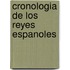 Cronologia de los Reyes Espanoles