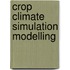 Crop Climate Simulation Modelling