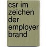 Csr Im Zeichen Der Employer Brand door Philipp Schmidt
