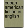 Cuban American Fiction In English by M. Delores Carlito