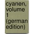 Cyanen, Volume 1 (German Edition)