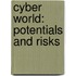 Cyber World: Potentials and Risks