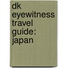 Dk Eyewitness Travel Guide: Japan door John Benson